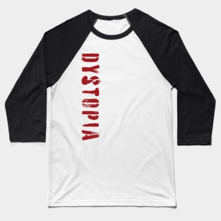 Dystopic Covid Dystopia Baseball T-Shirt